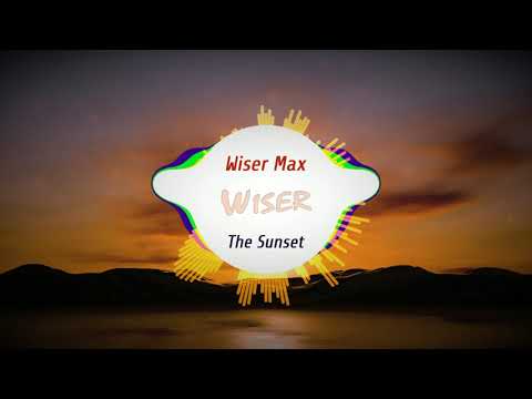 Wiser Max - The Sunset (Original Mix)
