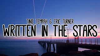 Tinie Tempah &amp; Eric Turner - Written In The Stars (Clean - Lyrics)