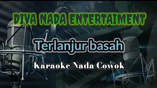 Download lagu TERLANJUR BASAH II KARAOKE NADA COWOK FULL LIRIK mp3