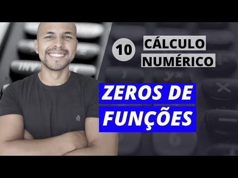 Aula 10 - Cálculo Numérico: Zeros de funções