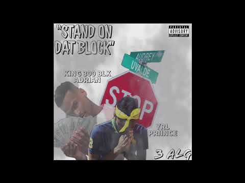 Yrl Priince ft King 300 BLK Adrian - Stand On Dat Block