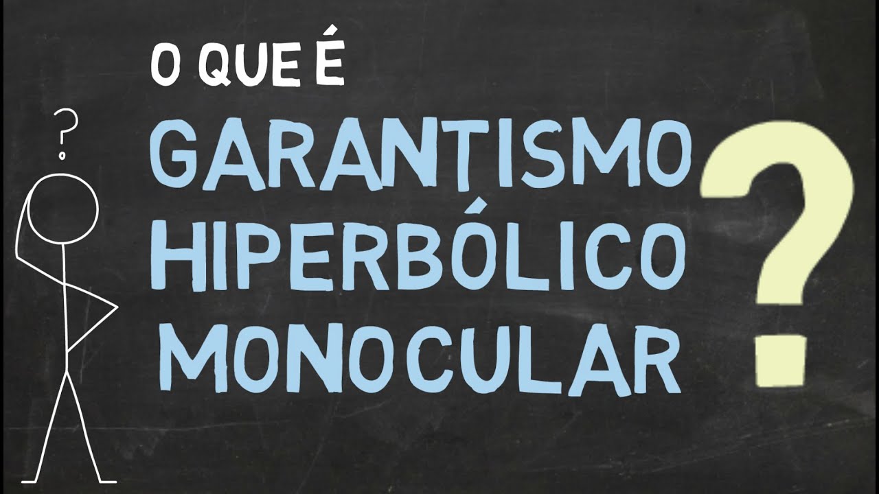 O que é Garantismo Hiperbólico Monocular?