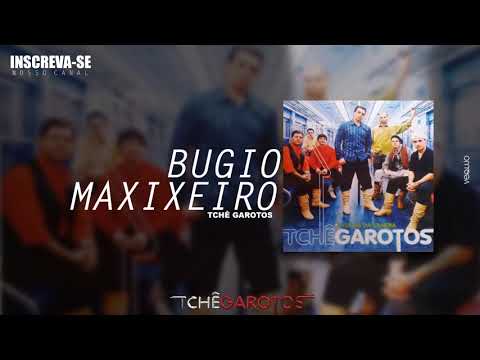 Bugio Maxixeiro - Tchê Garotos