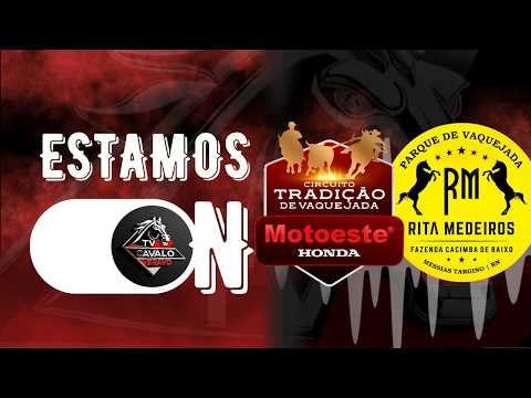VAQUEJADA AO VIVO CIRCUITO TRADIÇÃO DE VAQUEJADA MOTOESTE  - MESSIAS TARGINO - RN DISPUTA FINAL