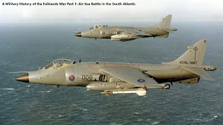 A Military History of the Falklands War Part 1: Air-Sea Battle in the 