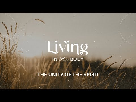 Living In His Body | The Unity of the Spirit | Pastor Denis Kozlov