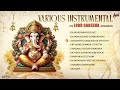 Various Instrumental On Lord Ganesha Jukebox Carnatic Classical Instrumental Devotional Music