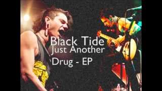 Black Tide - Just Another Drug [Letra] [EP 2012]