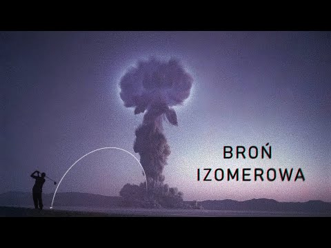 Izomery oraz broń izomerowa. (Bomba hafnowa i gamma laser)