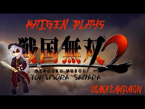 Samurai Warriors 2 Part 5 - Yukimura Sanada - Osaka Campaign