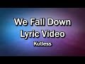 We Fall Down - Kutless - Lyrics Video - Worship Sing along