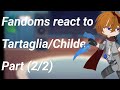 Fandoms React To Tartaglia Part 2 2 Set Speed To 2x