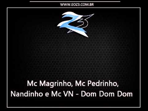 Mc Magrinho, Mc Pedrinho, Mc Nandinho e Mc VN - Dom Dom Dom [LANÇAMENTO 2014]