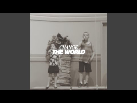 Change the World (feat. Kalli)