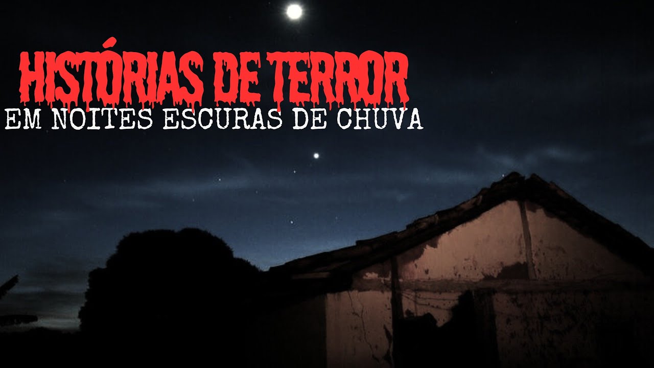 HISTÓRIAS ASSOMBRADAS PARA VER EM UMA NOITE ESCURA DE CHUVA.