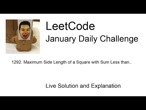Daily Leetcode #2120: Jan 19, 2026 - 1292. Maximum Side Length of a Square with Sum Less than..
