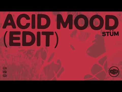 STÜM - Acid Mood (Edit)