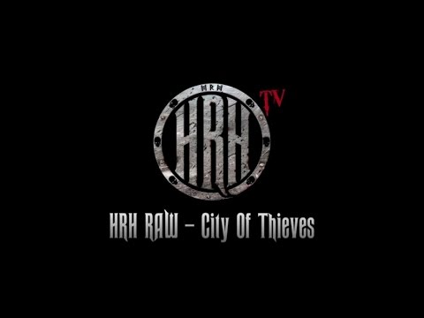 HRH TV - HRH RAW - City of Thieves @ HRH