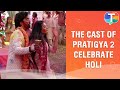 Pooja Gor And Arhaan Behll Of Mann Kee Awaaz Pratigya 2 Celebrate Holi On The Sets