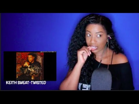 Keith Sweat - Twisted *DayOne Reacts*