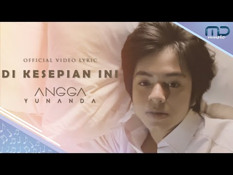 Angga Yunanda - Di Kesepian Ini (Official Lyric Video)