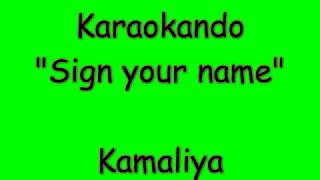 Karaoke Internazionale - Sign Your Name - Kamaliya ( Lyrics )