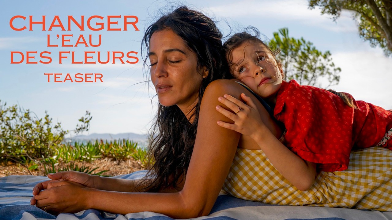 Miniature de la vidéo CHANGER L'EAU DES FLEURS – Teaser 4K – Leïla Bekhti (2026) du film Changer l'Eau des Fleurs