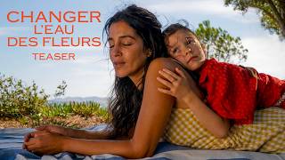 CHANGER L'EAU DES FLEURS – Teaser 4K – Leïla Bekhti (2026)