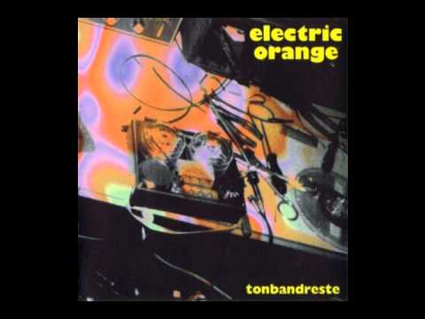 Electric Orange - Borrowed Toothpaste Paranoia