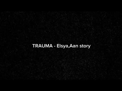 Elsya feat Aan story - Trauma ( lirik )