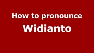How to pronounce Widianto