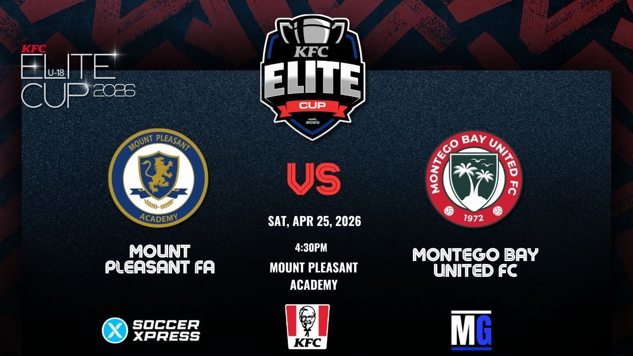 LIVE | Mount Pleasant FA vs Montego Bay United FC | KFC ELITE Cup