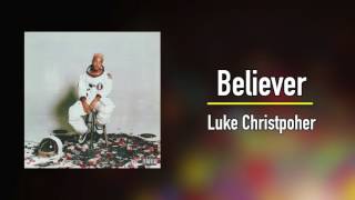 Luke Christopher - Believer