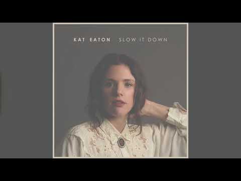 'Slow It Down' (Audio) - Kat Eaton
