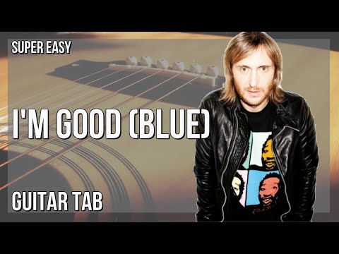 SUPER EASY Guitar Tab: How to play I'm Good (Blue)  by David Guetta ft Bebe Rexha