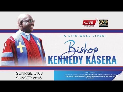 Burial Service  | Bishop Kennedy Kasera (1968 - 2026) | Grandmax Media Production 0740749763