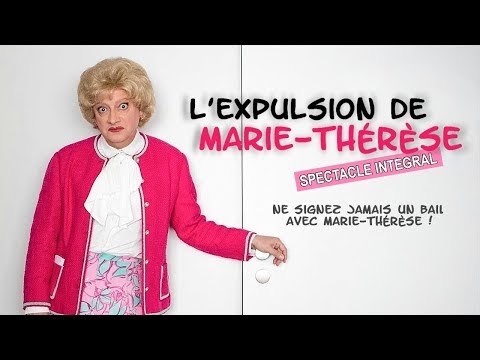 L'expulsion de Marie-Thérèse (2018) [SPECTACLE INTEGRAL]