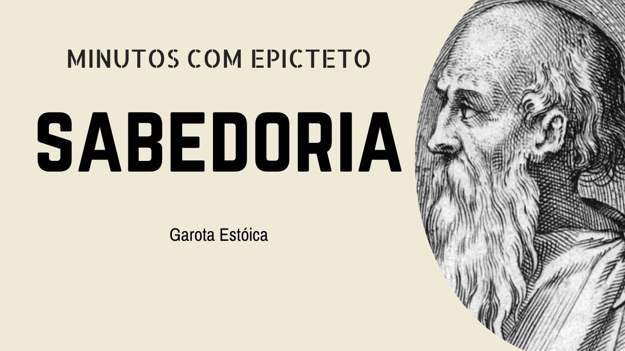 Por onde iniciar o caminho da sabedoria ? Minutos com Epicteto | Sabedoria Estóica