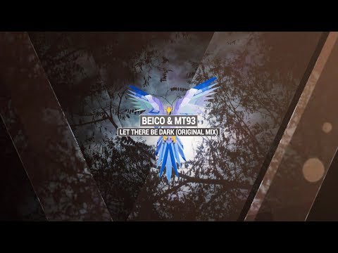 BEICO & MT93 - Let There Be Dark (Original Mix)