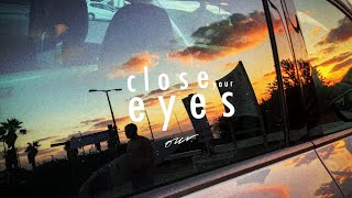 Close Your Eyes Music Video