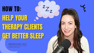 Sleep 101: How to Help your Therapy Clients Achieve Quality Sleep