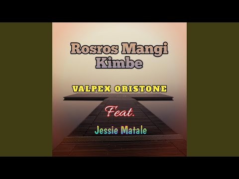 ROSROS MANGI KIMBE