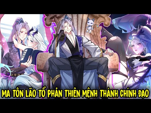 FULL BỘ | Xuyên Không Thành Ma Tôn Lão Tổ, Ta Phản Thiên Mệnh Thành Chính Đạo | Review Truyện Tranh