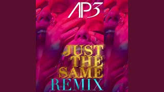 Just The Same (AP3 House Remix)