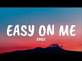 Adele - Easy On Me(lyrics)