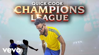Download lagu Quick Cook - Champions League mp3