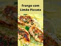 Frango Com Limão Piccata Chicken With Lemon Piccata