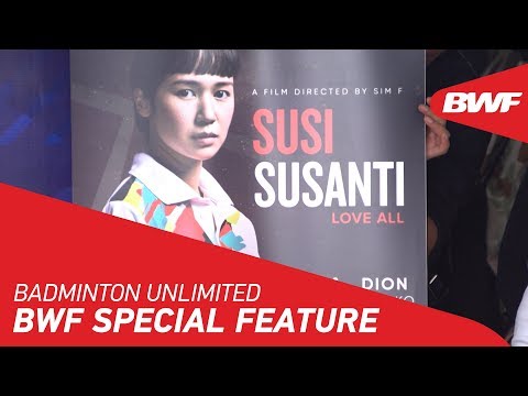 Badminton Unlimited 2019 | BWF Special Feature - Susi Susanti | BWF 2019
