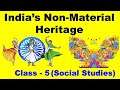 India's Non-Material Heritage | Class - 5 | Social Studies | CBSE | Non-Material Heritage Of India