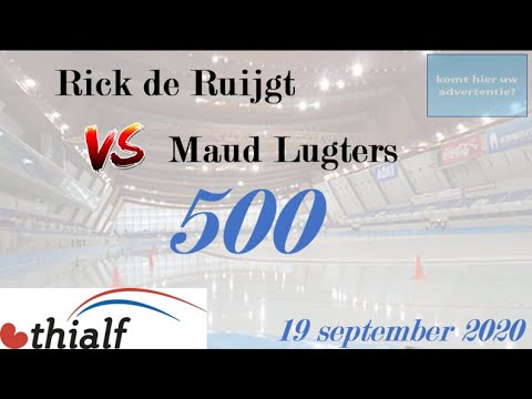 Rick de Ruijgt vs Maud Lugters 500 Thialf 20200919